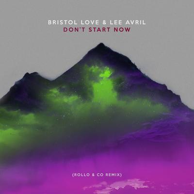 Don't Start Now (Rollo & Co Remix) By Bristol Love, Lee Avril's cover
