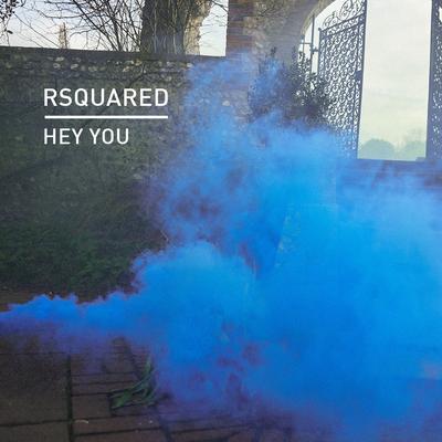 Hey You By RSquared's cover