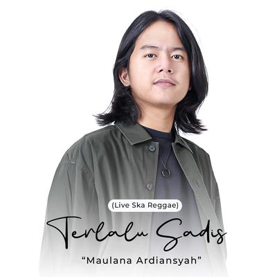 Terlalu Sadis (Live Ska Reggae) By Maulana Ardiansyah's cover