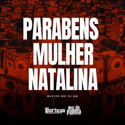 Parabens Mulher Natalina By Bleyck MC, Dj MG's cover