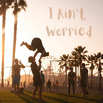 I Ain't Worried (Acoustic)'s cover