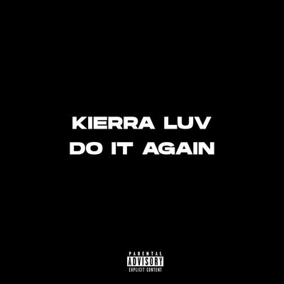 Do It Again By Kierra Luv's cover