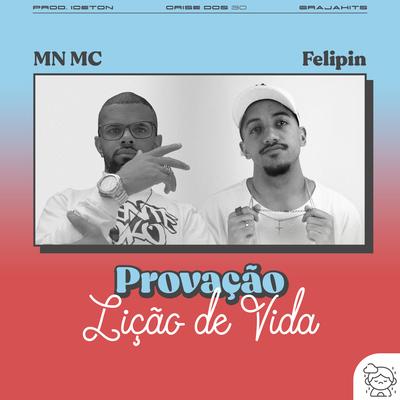 Provação: Lição de Vida By MN MC, Felipin's cover