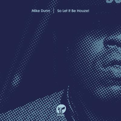 So Let It Be Houze! By Mike Dunn's cover