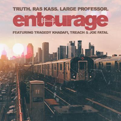 Entourage By Truth, Ras Kass, Large Professor, Tragedy Khadafi, Treach, joe fatal's cover