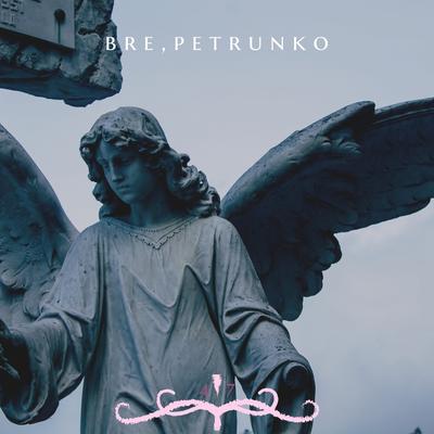 Bre, Petrunko By 47's cover