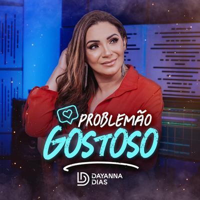 Problemão Gostoso By Dayanna Dias's cover