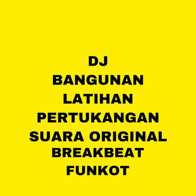 Bangunan Latihan Pertukangan Breakbeat Funkot's cover