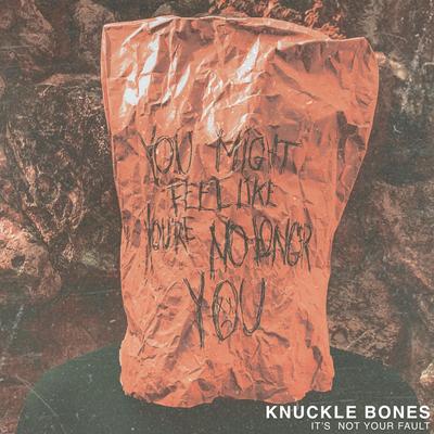 It's Not Your Fault By Knuckle Bones's cover