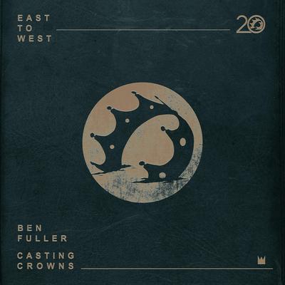 East To West By Casting Crowns, Ben Fuller's cover