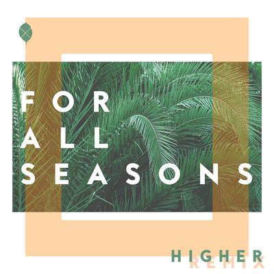 Higher (HYMN Remix) By For All Seasons, Hymn's cover