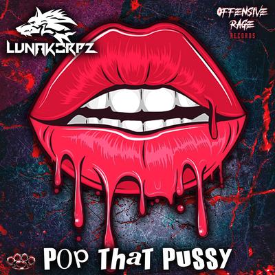 Pop That Pussy By LunaKorpz's cover
