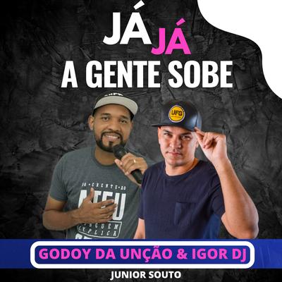 Já Já a Gente Sobe By Igor Dj, Godoy da Uncão, Junior Souto's cover