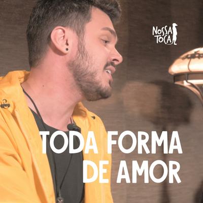 Toda Forma de Amor By Nossa Toca, Cadu Duarte's cover