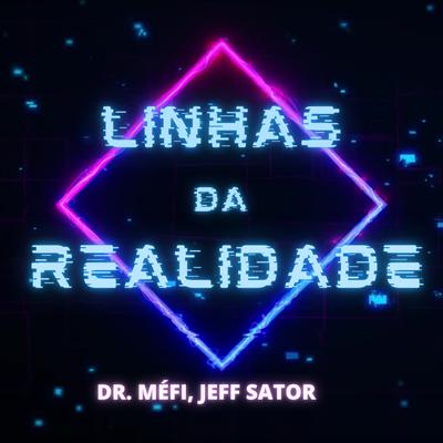 Linhas da Realidade By Dr. Méfi, Jeff Sator's cover