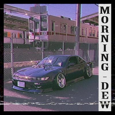 Morning Dew By KSLV Noh, Dj Shuriken666's cover