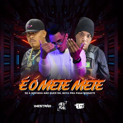 É o Mete Mete By DJ Helinho, MC Mestrão, Mc B7's cover