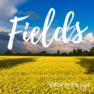 Fields By WarmHugs's cover