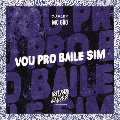 Vou pro Baile Sim By MC Gão, DJ Kley's cover