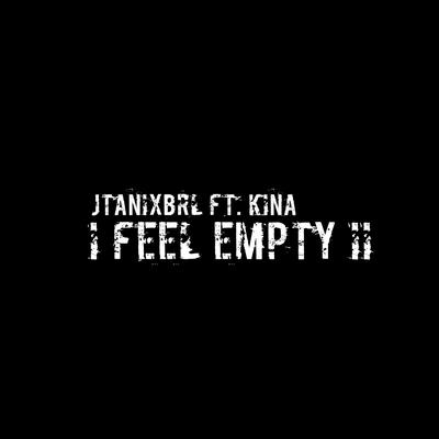 i feel empty II By jtanixBrl, Kina's cover