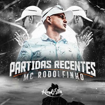 Partidas Recentes By MC Rodolfinho's cover