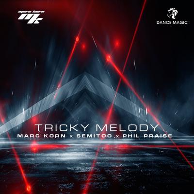 Tricky Melody By Marc Korn, Semitoo, Phil Praise's cover