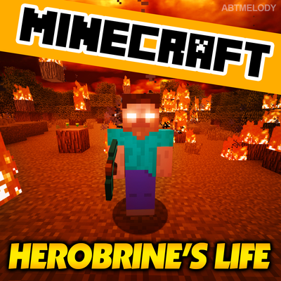 Herobrine's Life By Abtmelody's cover