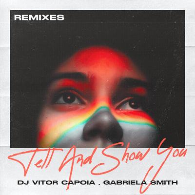 Tell and Show You (DJ Yuuki Remix) By DJ Vitor Capoia, Gabriela Smith's cover