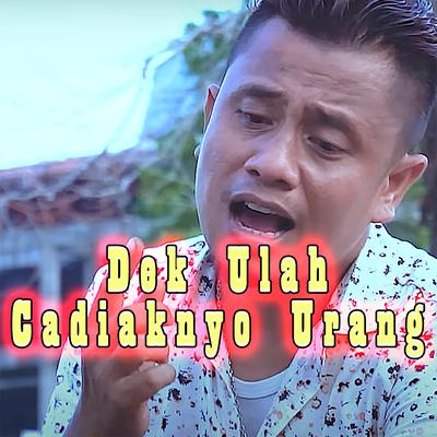 Dek Ulah Cadiaknyo Urang's cover