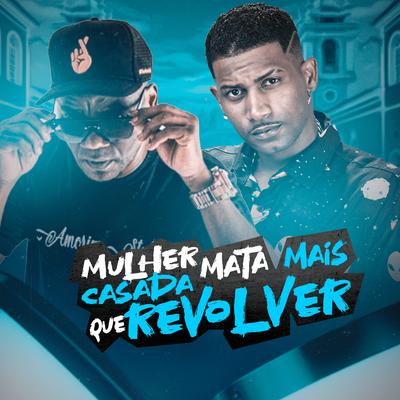 Mulher Casada Mata Mais Que Revolver By Barca Na Batida, MC Cidinho's cover