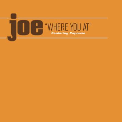 Where You At (feat. Papoose) (Main Version) By JOE, Papoose's cover