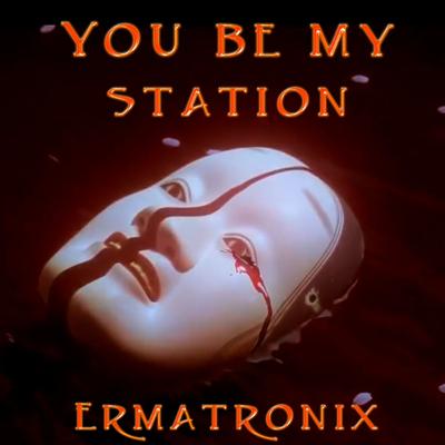 You Be My Station's cover