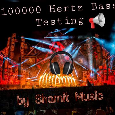 100000 Hertz Bass Testing's cover