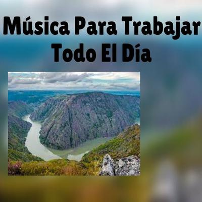 Música para Trabajar Todo el Día's cover