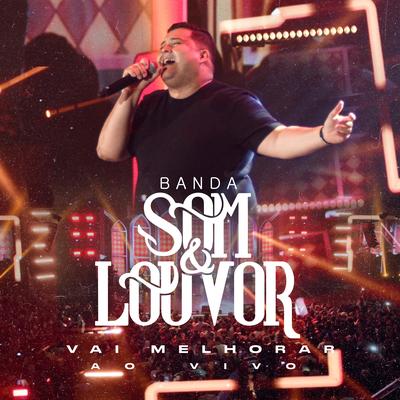 Vai Melhorar By Banda Som e Louvor's cover