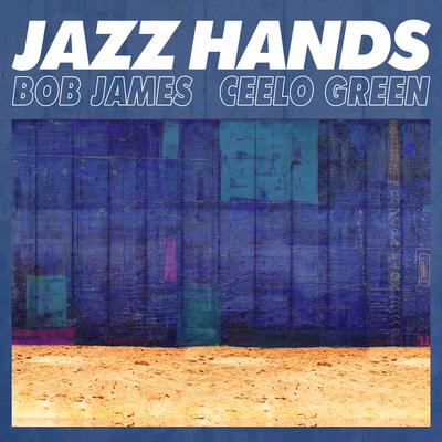 Jazz Hands (feat. CeeLo Green) By CeeLo Green, Bob James's cover