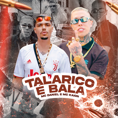Talarico É Bala By Mc Daniel, Mc Kaion's cover