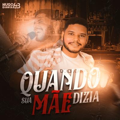 Quando sua mãe dizia By Hugo Barros's cover