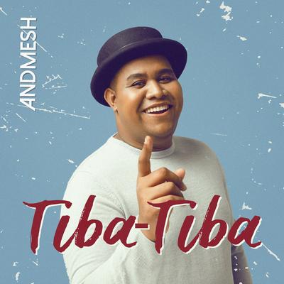 Tiba Tiba By Andmesh's cover