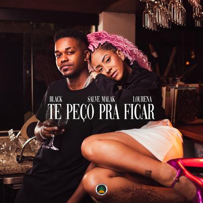 Te Peço Pra Ficar By Pineapple StormTv, Lourena, Black, Salve Malak's cover