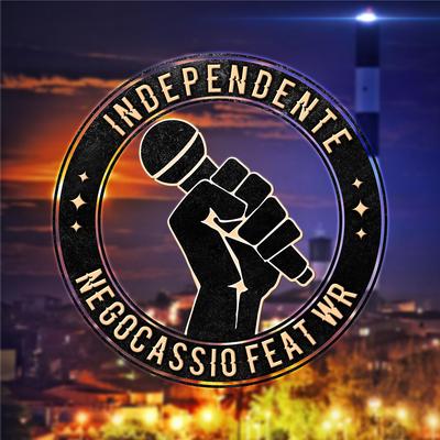 Independente By Nego Cássio, WR Produções's cover