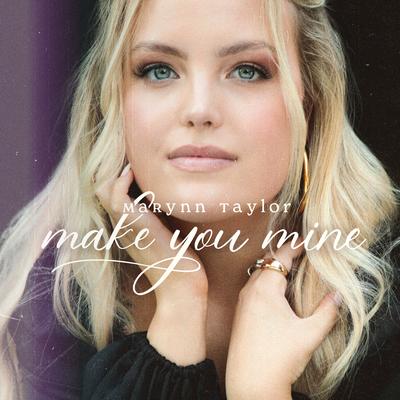 Make You Mine By MaRynn Taylor's cover