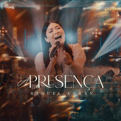 A Presença By Raquel Veras's cover