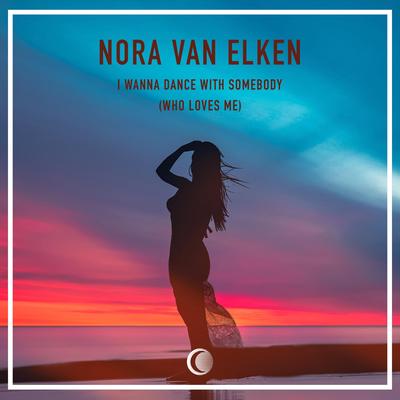 I Wanna Dance With Somebody (UK Edit) By Nora Van Elken's cover