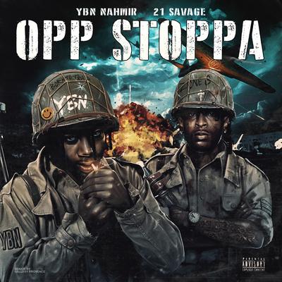 Opp Stoppa (feat. 21 Savage) By YBN Nahmir, 21 Savage's cover