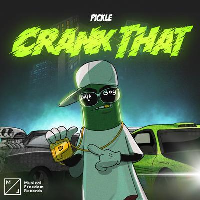 Crank That By Pickle's cover