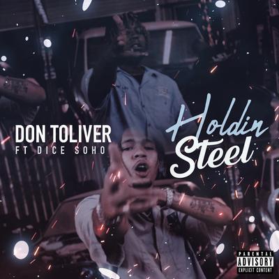 Holdin' Steel (feat. Dice Soho) By Don Toliver, Dice Soho's cover