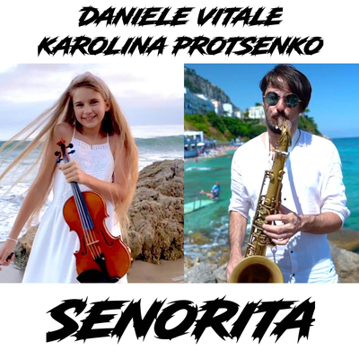 Señorita (Sax and Violin) By Daniele Vitale Sax, Karolina Protsenko's cover