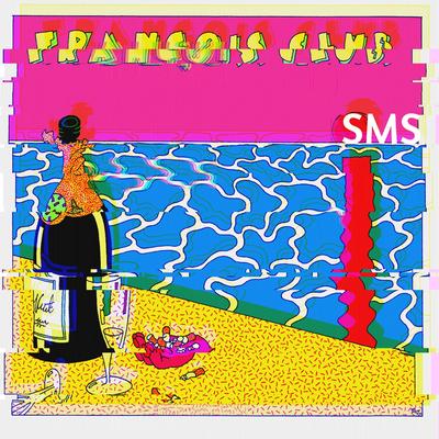 SMS By François Club's cover