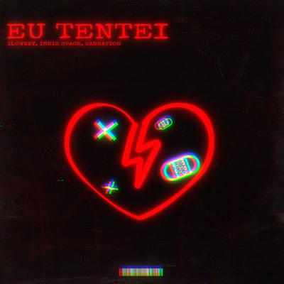 Eu Tentei By Ilowzz, Indie Space, Sadnation's cover